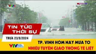 Tin tức thời sự trưa 23/9: TP. Vinh mưa to nhiều tuyến giao thông tê liệt | VTVWDB