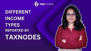 Different Income Types Being Reported by TaxNodes