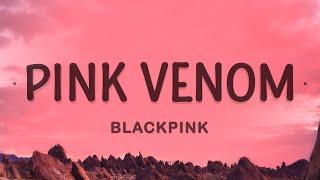 BLACKPINK - Pink Venom (Lyrics)