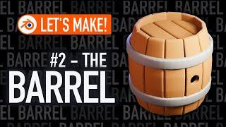 Let's make #2: The BARREL [Blender  Tutorial]