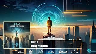 Ariel7 - Sacred Technology