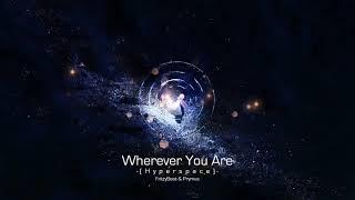 Wherever You Are (Hyperspace) - FritzyBeat hugs Prymus