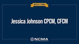 NCMA Success Stories - Jessica Johnson, CPCM, CFCM