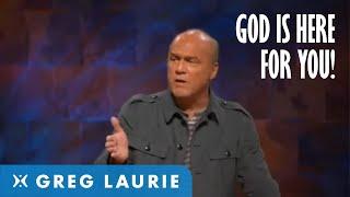 God is Now Here | Pastor Greg Laurie Sermon