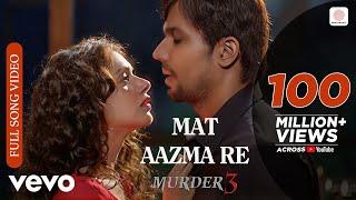 Pritam - Mat Aazma Re Full Video|Murder 3|Randeep Hooda|Aditi Rao|KK|Sayeed Quadri