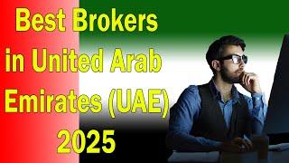 Top 5 Best Brokers in United Arab Emirates (UAE) 2025
