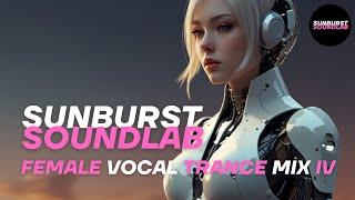 Sunburst SoundLab - Female Vocal Trance Mix 4  | Uplifting & Melodic Vocal Trance