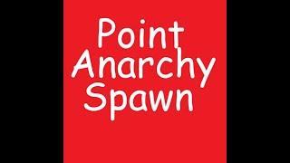 Point Anarchy Spawn [FULL]