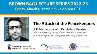 The Attack of the Peacekeepers: Dr. Nathan Derejko