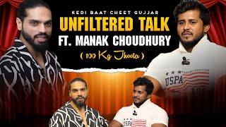 Manak Choudhary ( 100 kg ka jhoota ) Podcast , Case kaise lge?(PART - 1) @KediBaatCheetgujjar