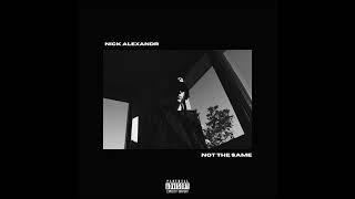 Nick Alexandr - Not The Same (Official Audio)