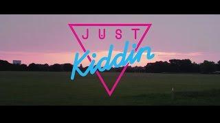 Just Kiddin - Thinking About It (Official Music Video)