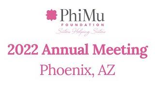 2022 Phi Mu Foundation Annual Meeting