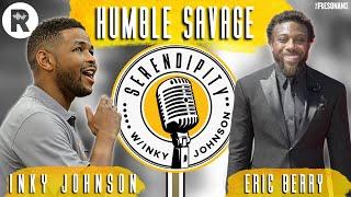 Serendipity Podcast - "Humble Savage" w/Eric Berry (Episode 9)