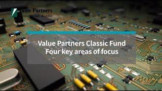 Find out the four key areas of focus for Value Partners Classic Fund