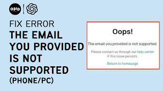 ChatGPT Fix "The Email You Provided is Not Supported" Error (2023) | ChatGPT Quick Fix