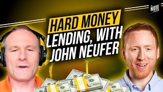 Hard Money Lending, with John Neufer