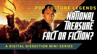 National Treasure: Fact or Fiction? (Pop Culture Legends)