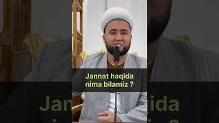 Jannat haqida nima bilamiz? #elyorjondomla #jannat #dolzarb_mavzu