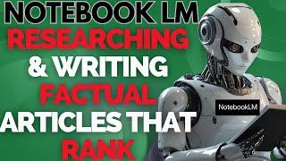 Write & Rank Factual Content FAST With This New AI Tool! (Notebook LM)