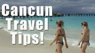 Cancun Travel Tips