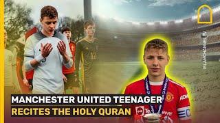 MANCHESTER UNITED TEENAGER RECITES THE HOLY QURAN