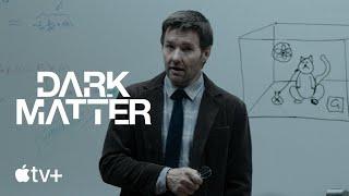 Dark Matter — Episode 1 "Schrôdinger's Cat Explanation" Clip | Apple TV+