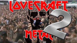 LOVECRAFT & METAL (PART 2!!!) | Trve Kvlt R’Lyehian Metal | Arkham Reporter