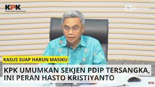 [FULL] KPK Resmi Umumkan Sekjen PDIP Hasto Kristiyanto Tersangka Kasus Harun Masiku