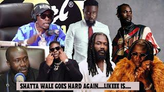 SHATTA WALE GOES HARD..SARKODIE BLACK SHERIF SAMINI STONEBWOY SAYS MEDIKAL IS...AKABENEZER 