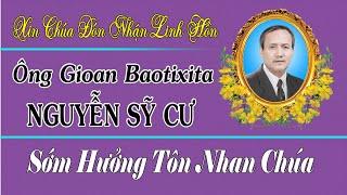 Lễ tang Ông Baotixita NGUYỄN SỸ CƯ (Phần 2)