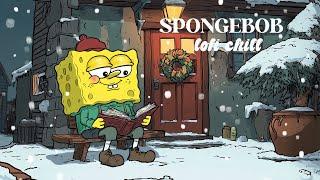 Spongebob | Chill Winter Night  Chill Lofi Beats for Cozy Nights [chill lo-fi hip hop beats]