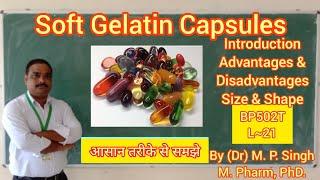 Soft Gelatin Capsule | Introduction | Merits & Demerits | Size | Industrial Pharmacy | BP502T | L~21