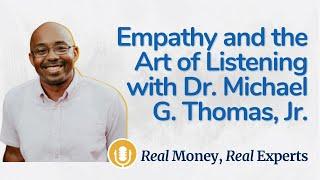 Empathy and the Art of Listening with Dr. Michael G. Thomas, Jr.