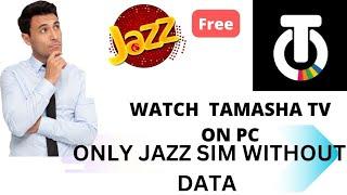 how we play tamasha tv on Laptop /PC Free with jazz sim