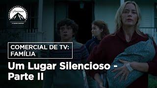 Um Lugar Silencioso - Parte II | Comercial de TV: Família | Paramount Pictures Brasil