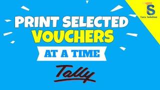 Print selected vouchers at a time TALLY PRIME