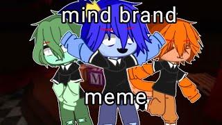 |mind brand|meme|roblox|Rainbow friends|gacha club|