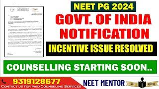 NEET PG 2024 ll GOI Notifies about counseling starting soon..  Incentive marks issue resolved