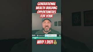Opportunities to Create Generational Wealth | Why I DeFi #crypto #defi #bitcoin #cryptocurrency #eth