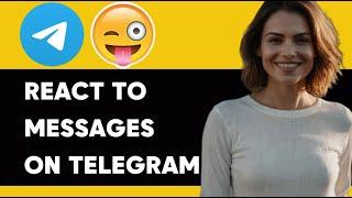 HOW TO REACT TO MESSAGES ON TELEGRAM NEW ULTIMATE GUIDE 2024!