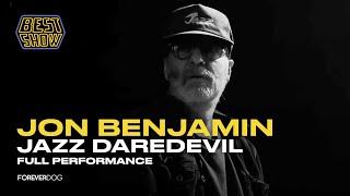 Jon Benjamin - Jazz Daredevil live on The Best Show (full performance)