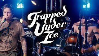 TRAPPED UNDER ICE 10-6-24 [Furnace Fest]