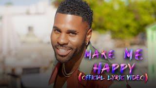 Jason Derulo & Jawsh 685 - Make Me Happy (Official Lyric Video)