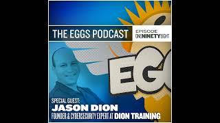 Eggs 198: Jason Dion - Founder and Cybersecurity Expert at Dion Training