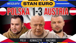 POLSKA - AUSTRIA 1:3. JAKO PIERWSI ODPADAMY Z EURO 2024. CZYLI KOMPROMITACJA? KOWAL, PIELA, MAZUREK