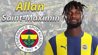 ALLAN SAINT-MAXIMIN ● WELCOME TO FENERBAHCE 🟡