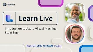 Learn Live - Introduction to Azure Virtual Machine Scale Sets