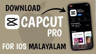 HOW TO DOWNLOAD CAPCUT PRO FOR IOS | IOS | CAPCUT | MALAYALAM TUTORIAL | EDITWITHPEACELOVER