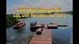 Abang Gaok || Lirik || Lyrics Lagu Belitung, Cipt. Usni Mariosha | Voc. Esti |